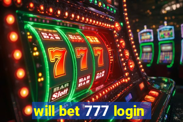 will bet 777 login